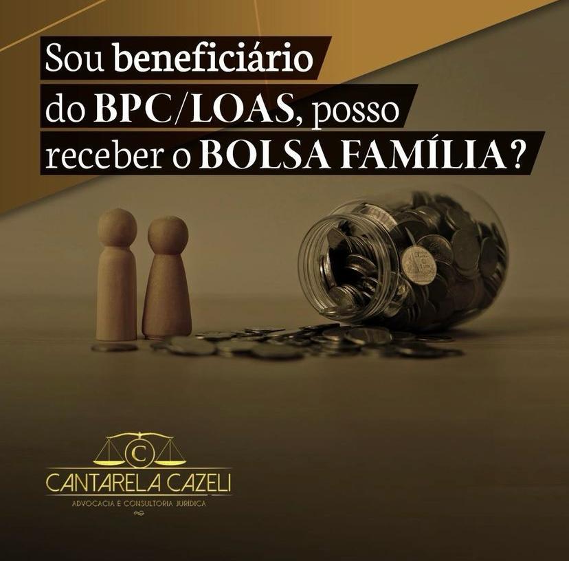 SOU BENEFICIÁRIO DO BPC/LOAS, POSSO RECEBER O BOLSA FAMÍLIA?